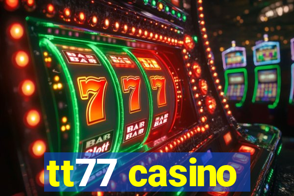 tt77 casino